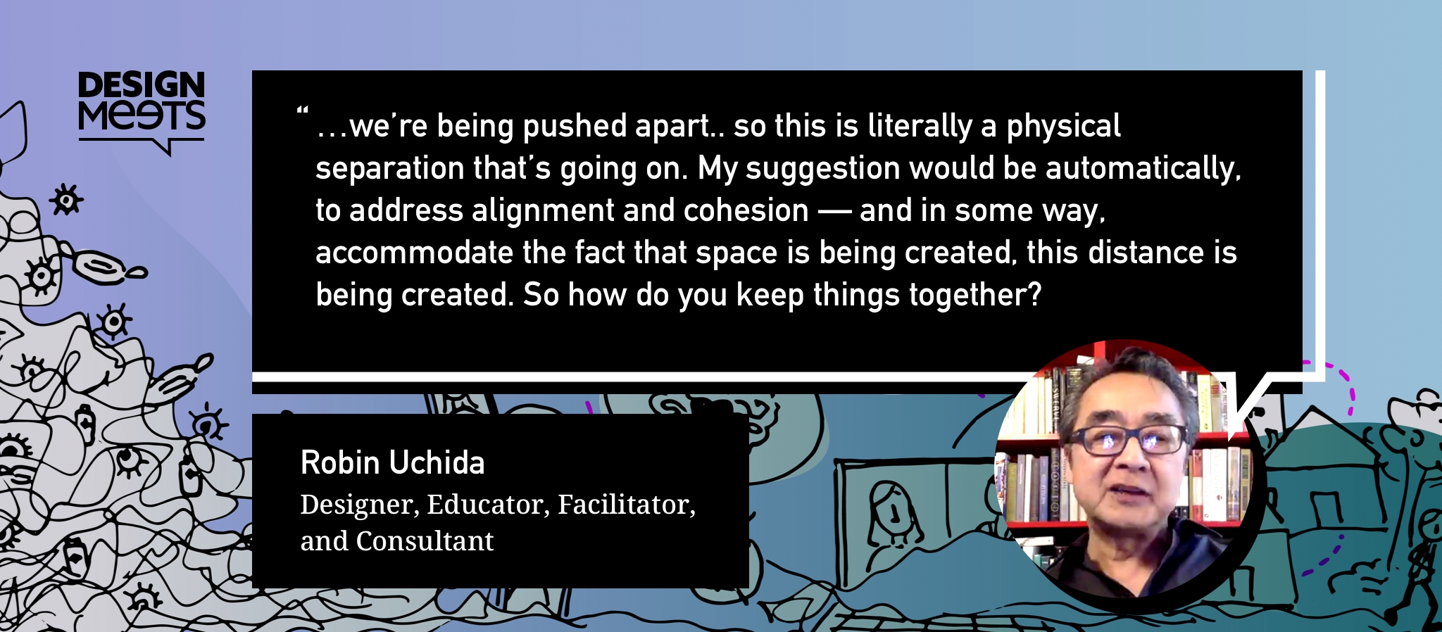 A quote from Robin: We (industry professionals) have to play a role to help coax them (recent grads) and coach them as we’re all adapting to these new rules of engagement online, because they didn’t even know the rules of engagement in-person in the first place.